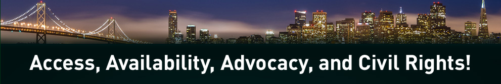 Header graphic with San Francisco skyline reading Access, Availability, Advocacy, and Civil Rights!
